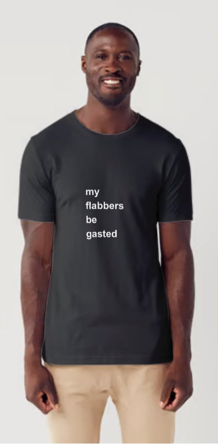 PRE-ORDER! Flabbers Be Gasted T-Shirt